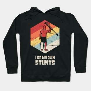 Stunts - Funny Broken Leg Get Well Soon Gift Hoodie